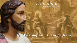 La « soif » du Cœur de Jésus.
