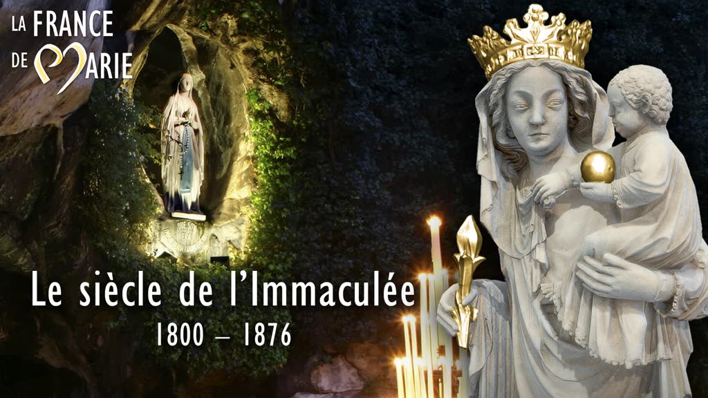 Le siècle de l’Immaculée (1800-1876).