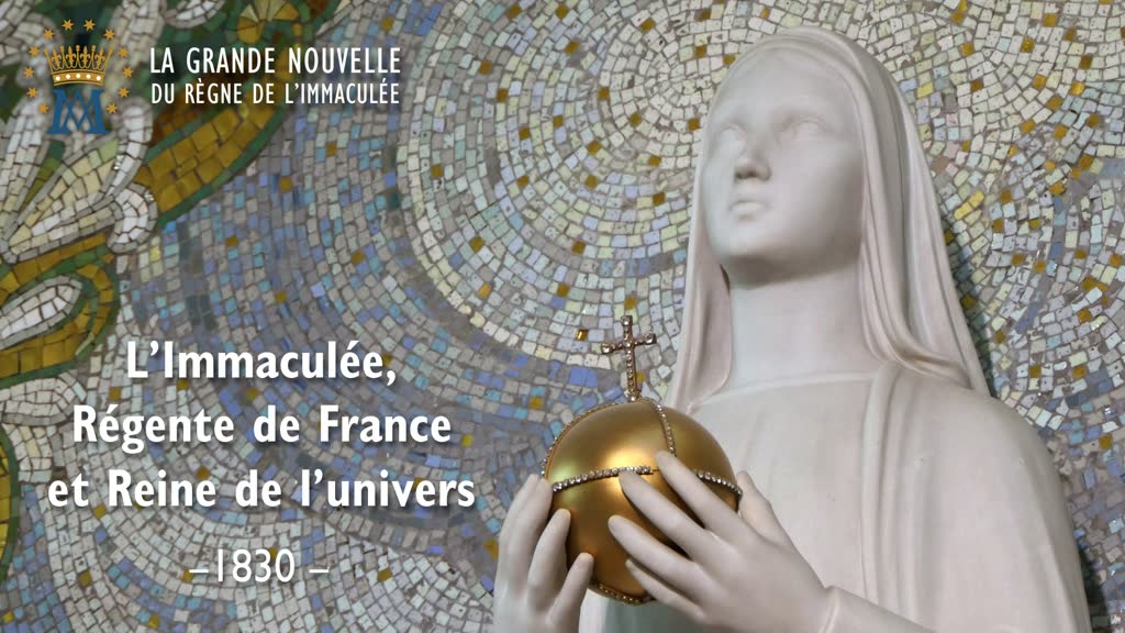 L’Immaculée, Régente de France et Reine de l’univers (1830).