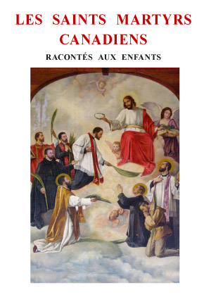 Les saints martyrs canadiens racontés aux enfants