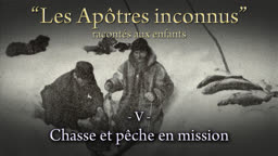 Chasse et pêche en mission.