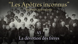 La dévotion des frères.