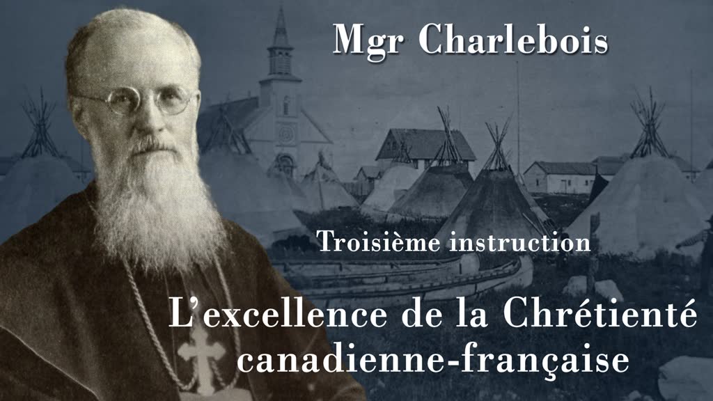 L’excellence de la Chrétienté canadienne-française.