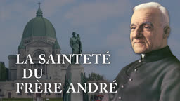 La sainteté du frère André
