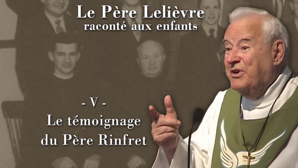 Le témoignage du Père Rinfret.