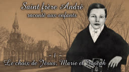 Le choix de Jésus, Marie et Joseph.