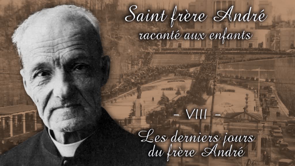 Les derniers jours du frère André.