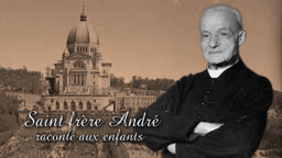 Saint frère André raconté aux enfants