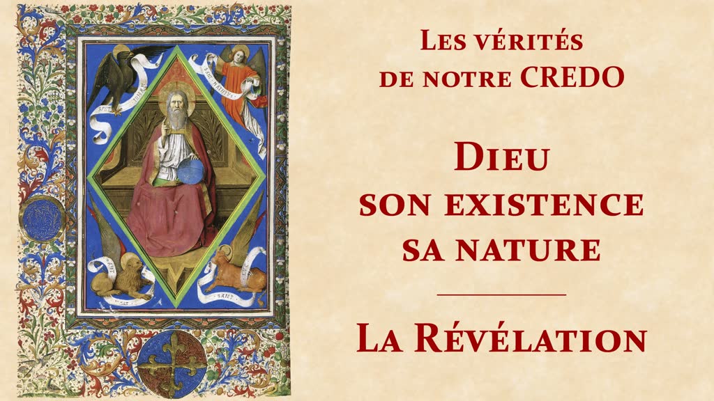Dieu, son existence, sa nature ; la Révélation.