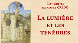 La lumière et les ténèbres.