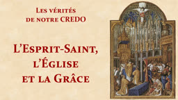 L’Esprit-Saint, l’Église et la Grâce.