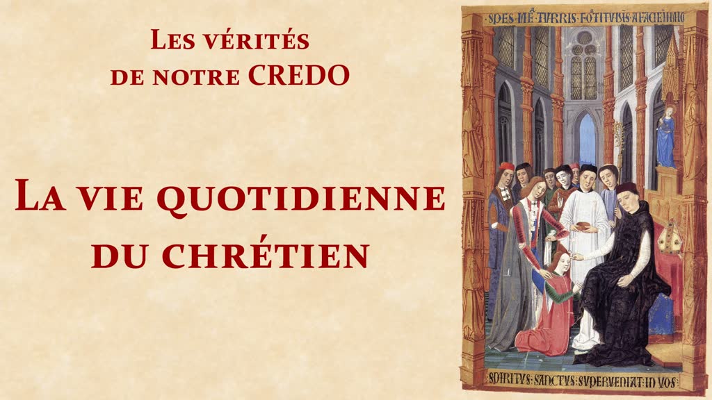 La vie quotidienne du chrétien.