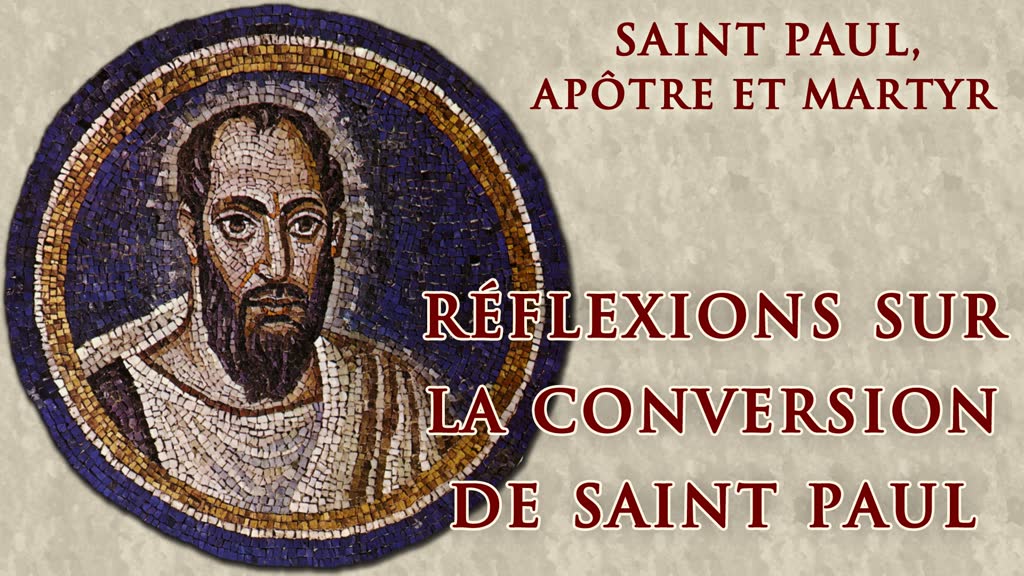 Réflexions sur la conversion de saint Paul.