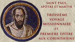 Troisième voyage missionnaire et première épître aux Corinthiens.