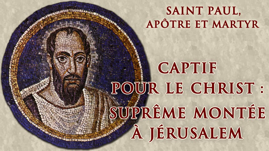 Captif pour le Christ : suprême montée à Jérusalem.