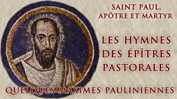 Les hymnes des épîtres pastorales. Quelques maximes pauliniennes.