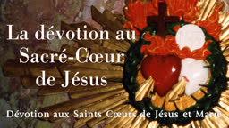 La dévotion au Sacré-Cœur de Jésus.