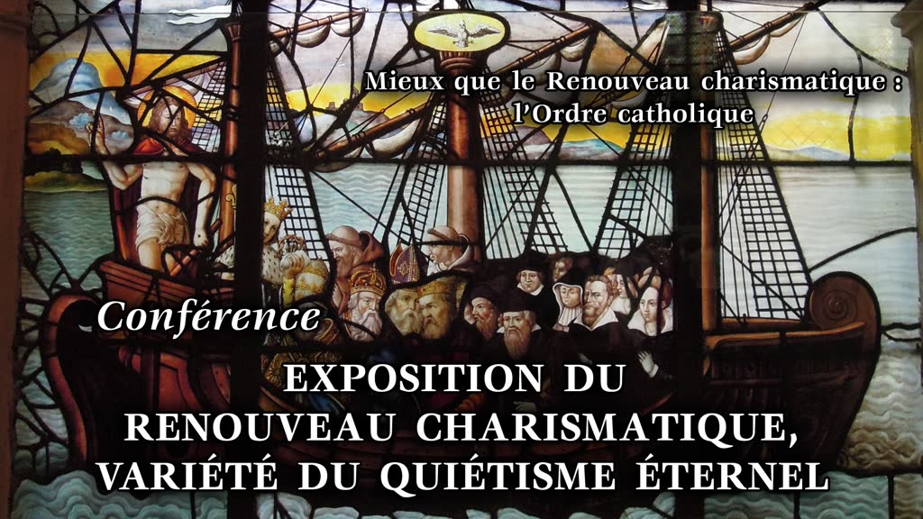 Conférence : Exposition du Renouveau charismatique, variété du quiétisme éternel.