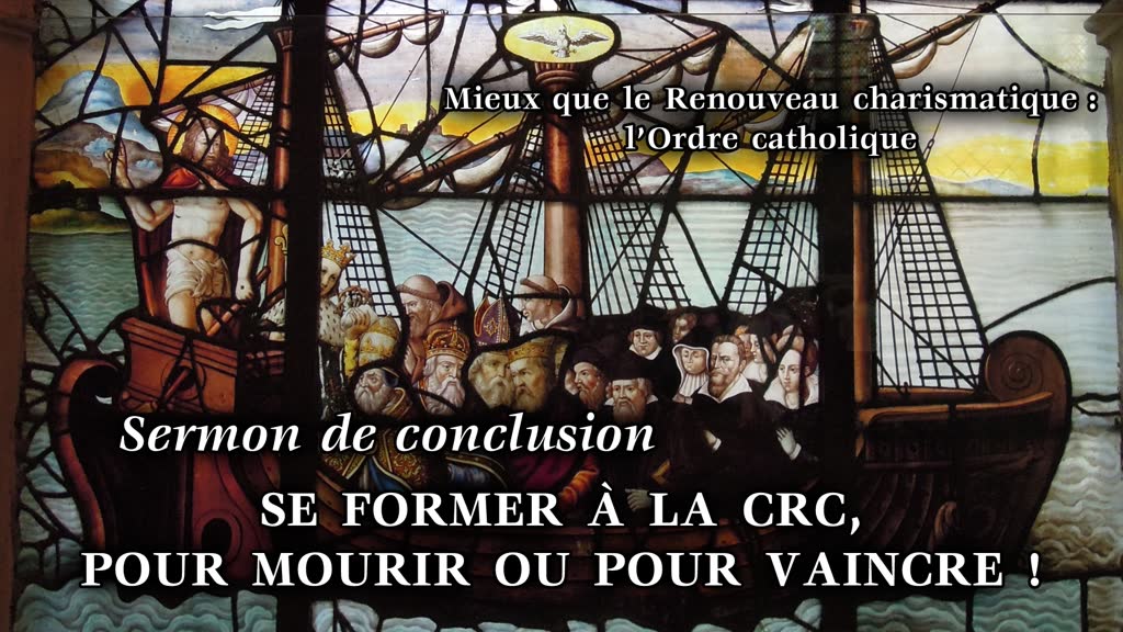 Sermon de conclusion : Se former à la CRC pour mourir ou pour vaincre ! 
