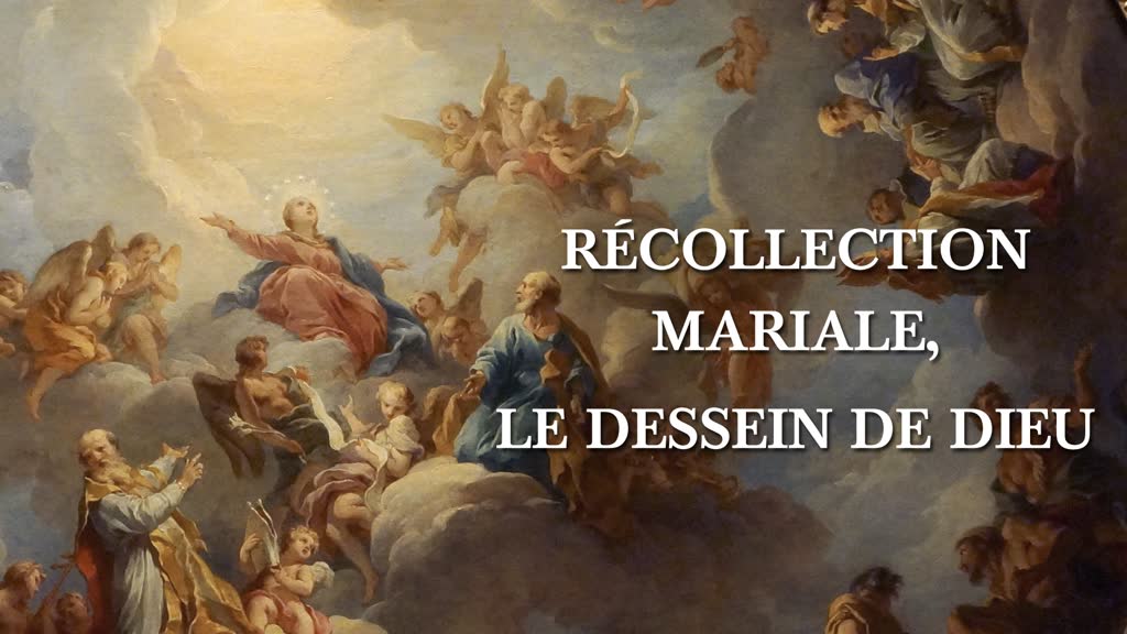 Récollection mariale, le dessein de Dieu