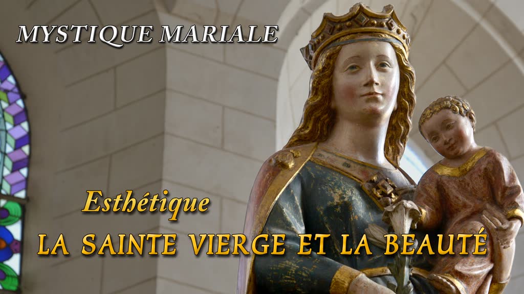 Esthétique : La Sainte Vierge et la beauté.