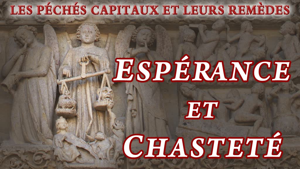 Espérance et chasteté.