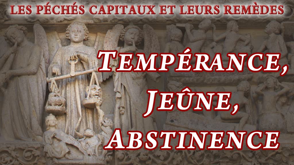 Tempérance, jeûne, abstinence.