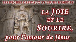 La joie et le sourire, pour l’amour de Jésus.