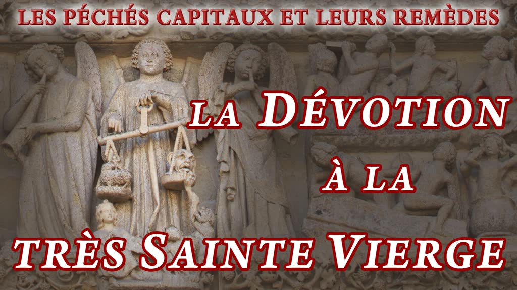 La dévotion à la Très Sainte Vierge.