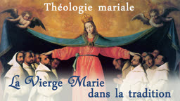 La Vierge Marie dans la Tradition.