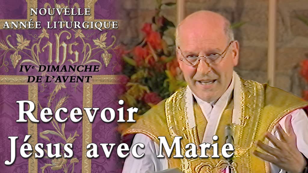 IVe dimanche de l’Avent : Recevoir Jésus avec Marie.