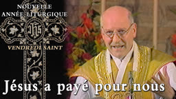 Vendredi Saint : Jésus a payé pour nous.