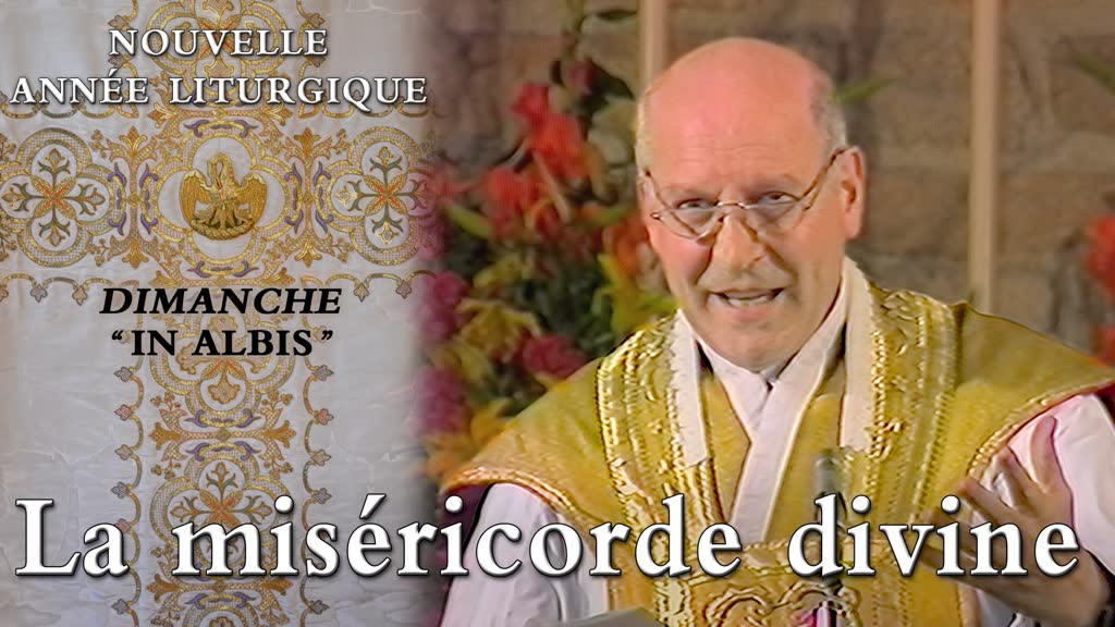 Dimanche “ In Albis ” : La miséricorde divine.