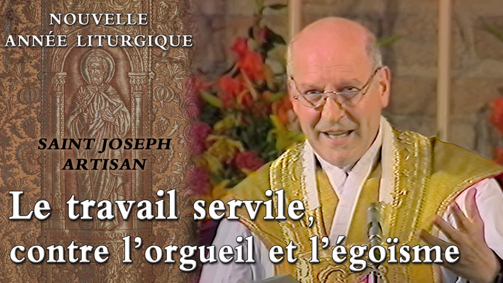 Saint Joseph artisan : Le travail servile, contre l’orgueil et l’égoïsme.