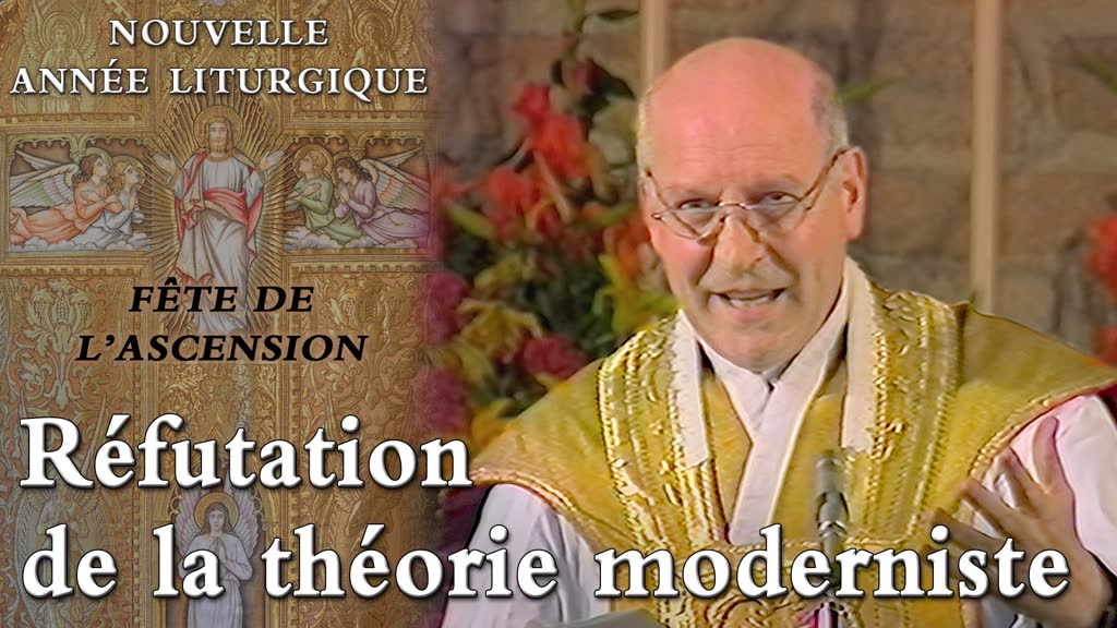 Fête de l’Ascension : Réfutation de la théorie moderniste
 sur l’Ascension.