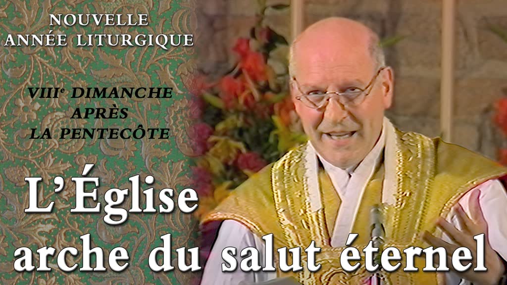 VIIIe dimanche après la Pentecôte : L’Église arche du salut éternel.