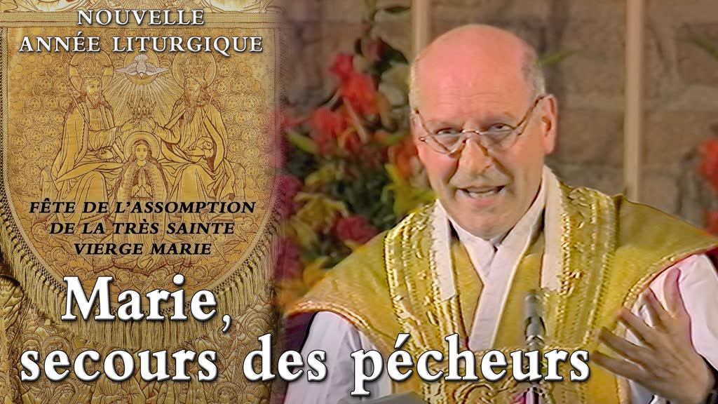 Fête de l’Assomption de la Très Sainte Vierge Marie : Marie, secours des pécheurs.