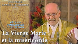 Fête de l’Immaculé Conception : La Vierge Marie et la miséricorde.