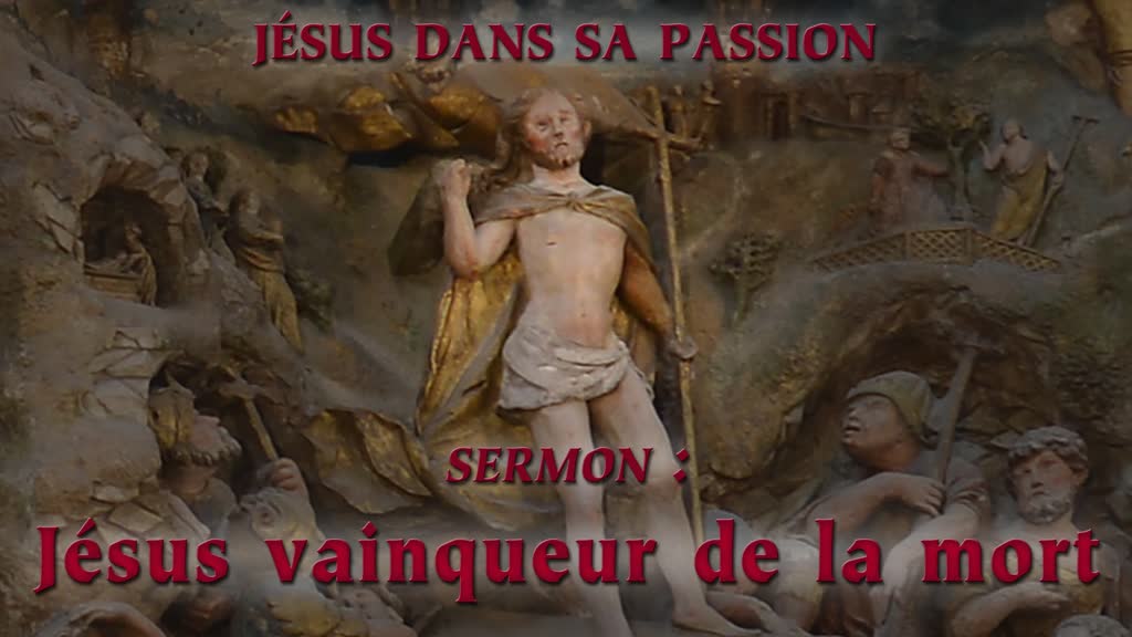 Sermon : Jésus vainqueur de la mort.