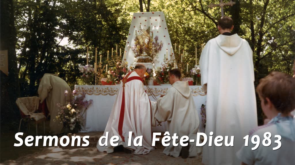 Sermon avant la procession   : “ Louer, adorer, aimer, remercier, Jésus au Saint-Sacrement ! ”