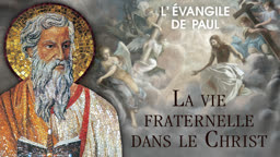 La vie fraternelle dans le Christ.