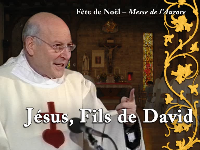 Sermon de la messe de l’Aurore : Jésus, Fils de David.