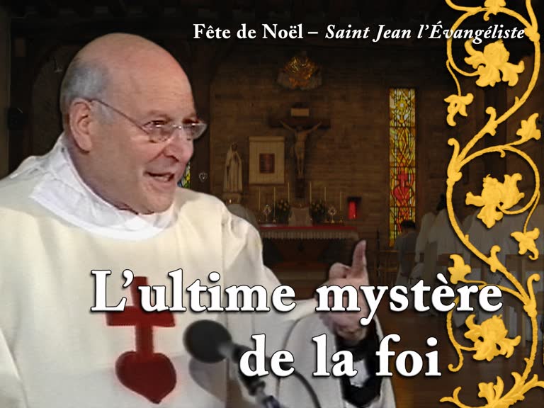 Sermon : L’ultime mystère de la foi.