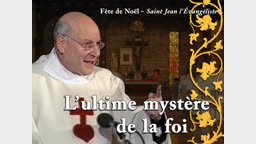 Sermon : L’ultime mystère de la foi.