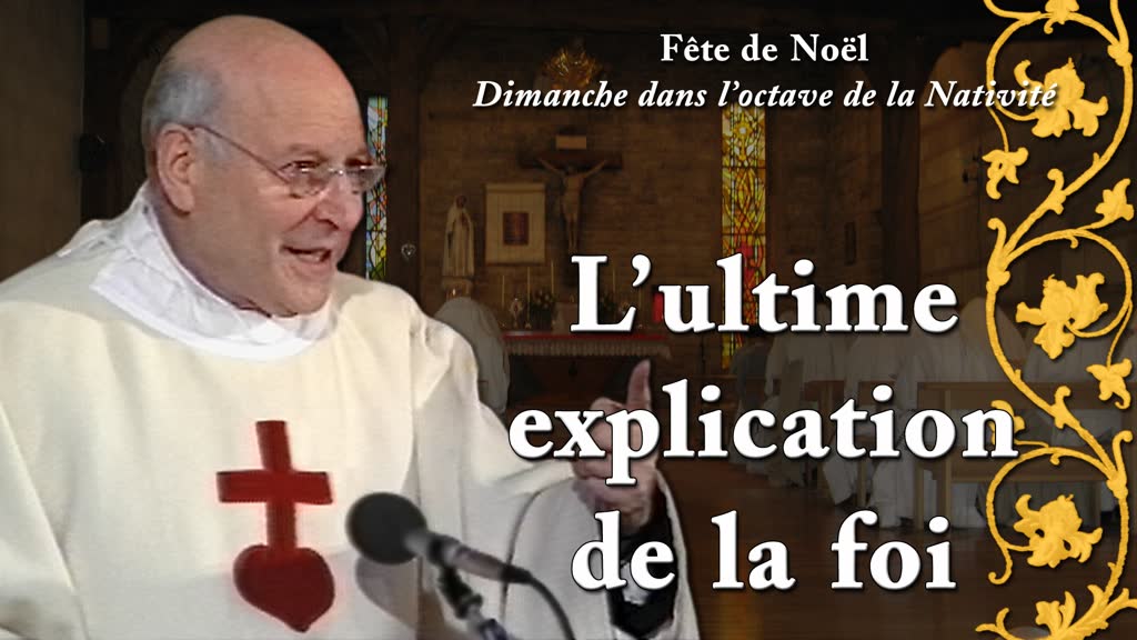 Sermon : L’ultime explication de la foi.
