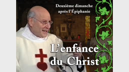 Sermon : L’enfance du Christ.