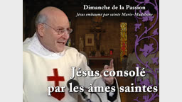 Sermon de la messe : Jésus consolé par les âmes saintes.