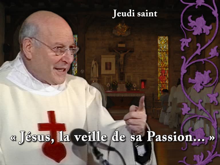 Sermon : « Jésus, la veille de sa Passion... »