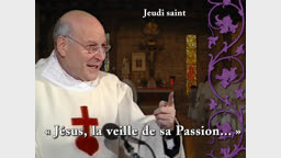 Sermon : « Jésus, la veille de sa Passion... »