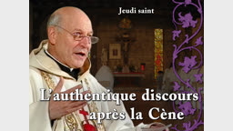 Heure Sainte : L’authentique discours après la Cène.
